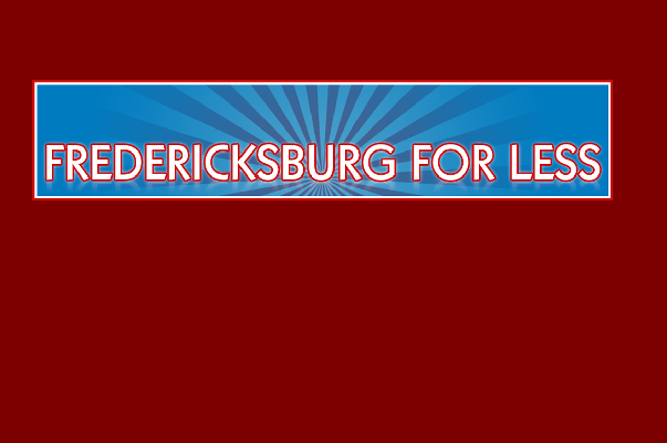 Fredericksburg For Less