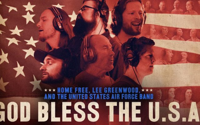 Home Free – God Bless the U.S.A. featuring Lee Greenwood and The United States Air Force Band- (Video)
