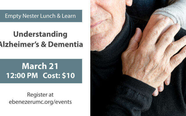 Lunch and Learn: Understanding Alzheimer’s & Dementia