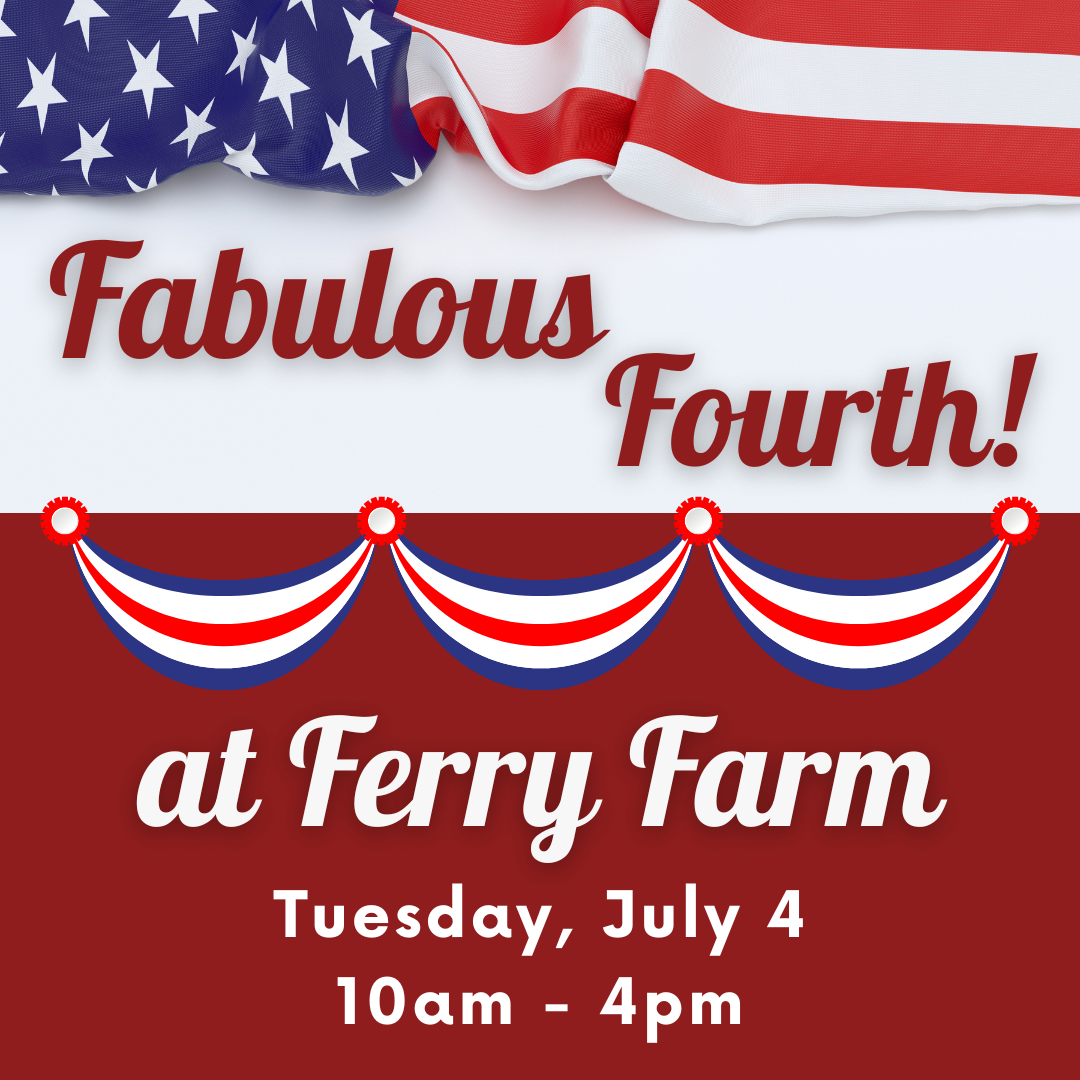 <h1 class="tribe-events-single-event-title">Fabulous Fourth at Ferry Farm</h1>