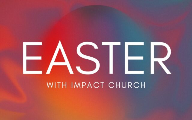 Easter at Impact Church